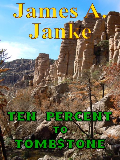 Title details for Ten Percent to Tombstone by James A. Janke - Available